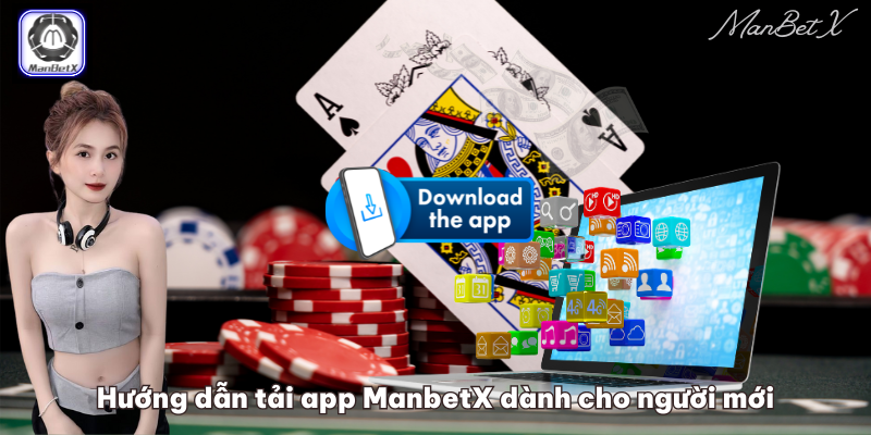 Hướng dẫn tải app ManbetX dành cho người mới